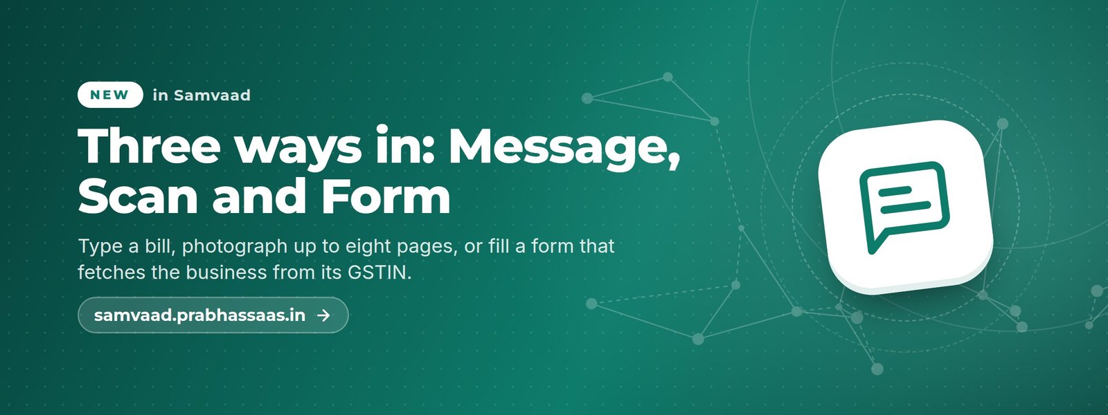Samvaad: Three ways in: Message, Scan and Form